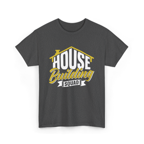 House Building Squad Construction T-Shirt - Dark Heather