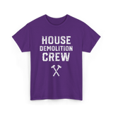 House Demolition Crew Demolishing T-Shirt - Purple