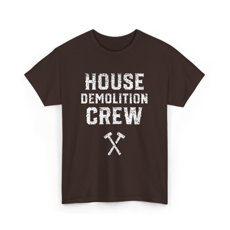 House Demolition Crew Demolishing T-Shirt - Dark Chocolate