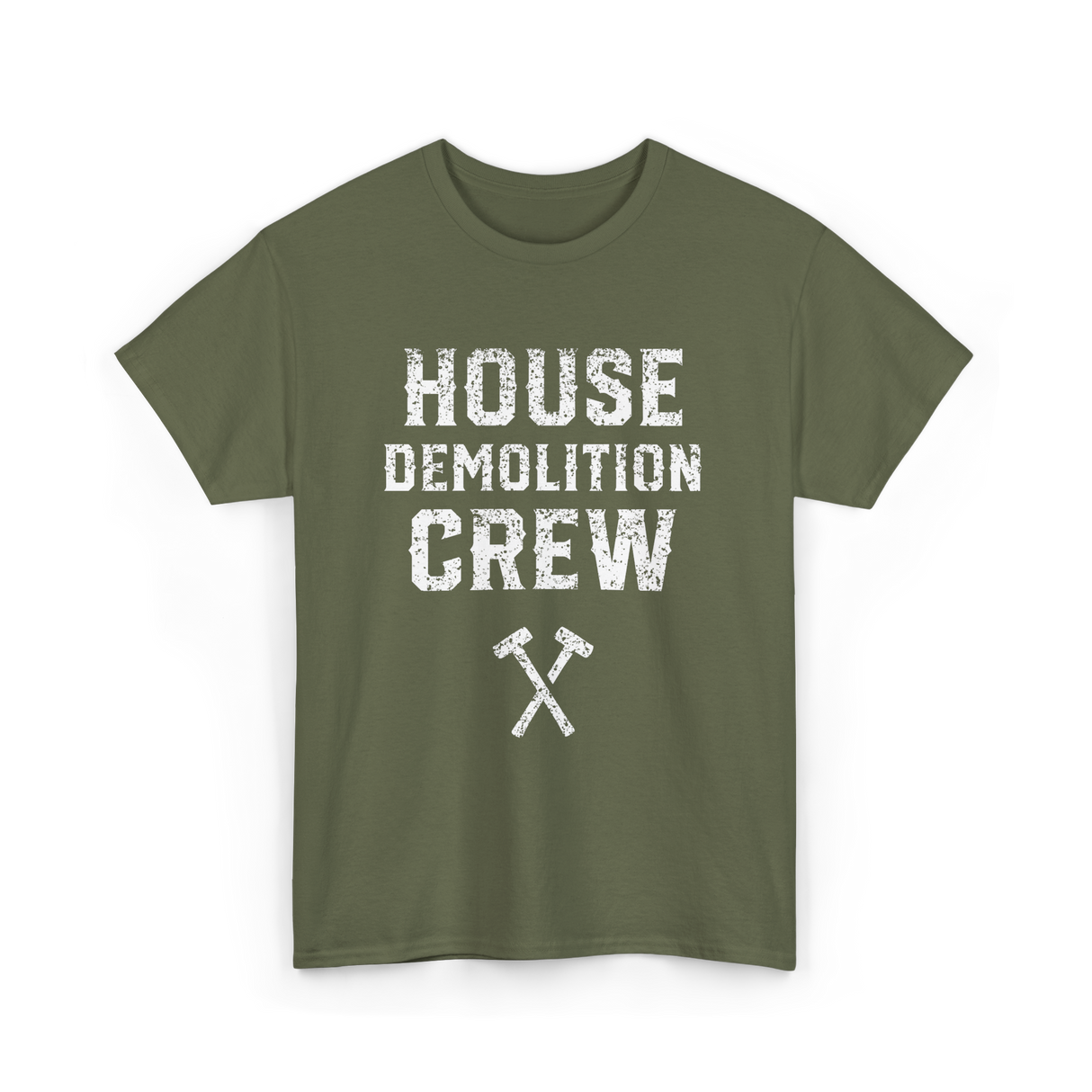 House Demolition Crew Demolishing T-Shirt - Military Green