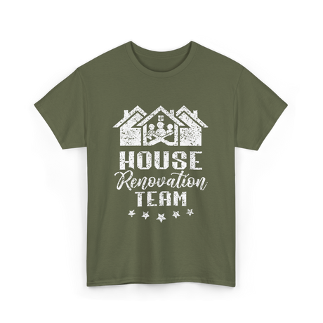 House Renovation Team Renovation T-Shirt - Military Green