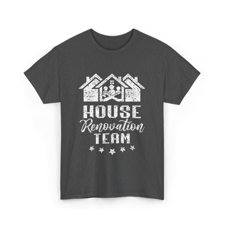 House Renovation Team Renovation T-Shirt - Dark Heather