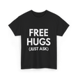 Free Hugs Just Ask T-Shirt - Black