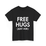 Free Hugs Just Ask T-Shirt - Black