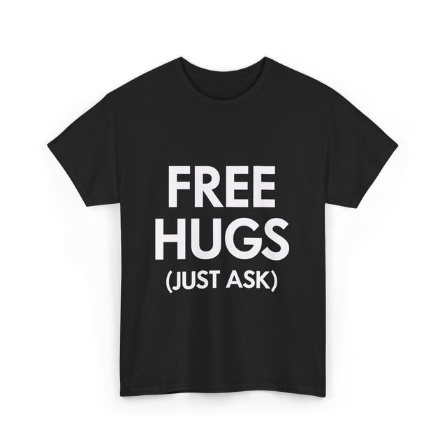 Free Hugs Just Ask T-Shirt - Black