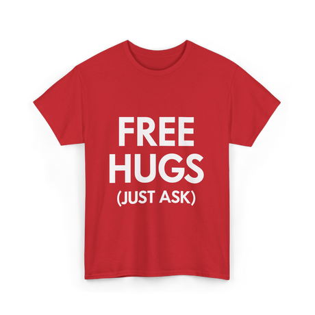 Free Hugs Just Ask T-Shirt - Red