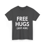 Free Hugs Just Ask T-Shirt - Dark Heather