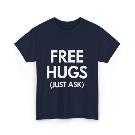 Free Hugs Just Ask T-Shirt - Navy