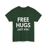 Free Hugs Just Ask T-Shirt - Forest Green