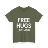 Free Hugs Just Ask T-Shirt - Military Green