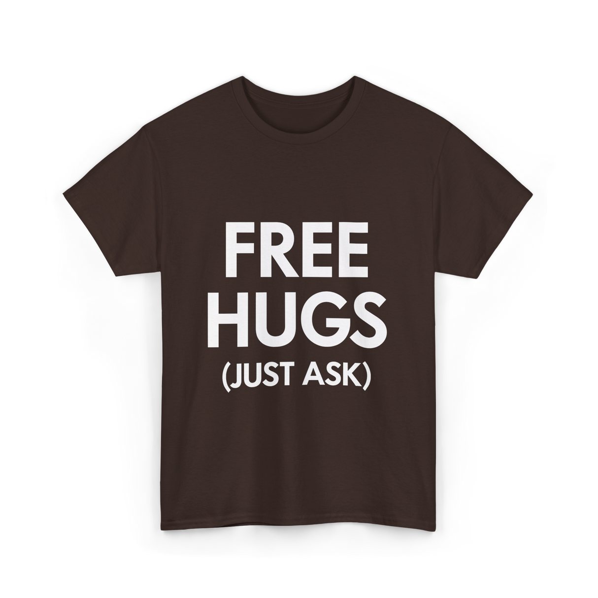 Free Hugs Just Ask T-Shirt - Dark Chocolate