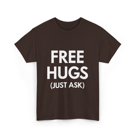 Free Hugs Just Ask T-Shirt - Dark Chocolate