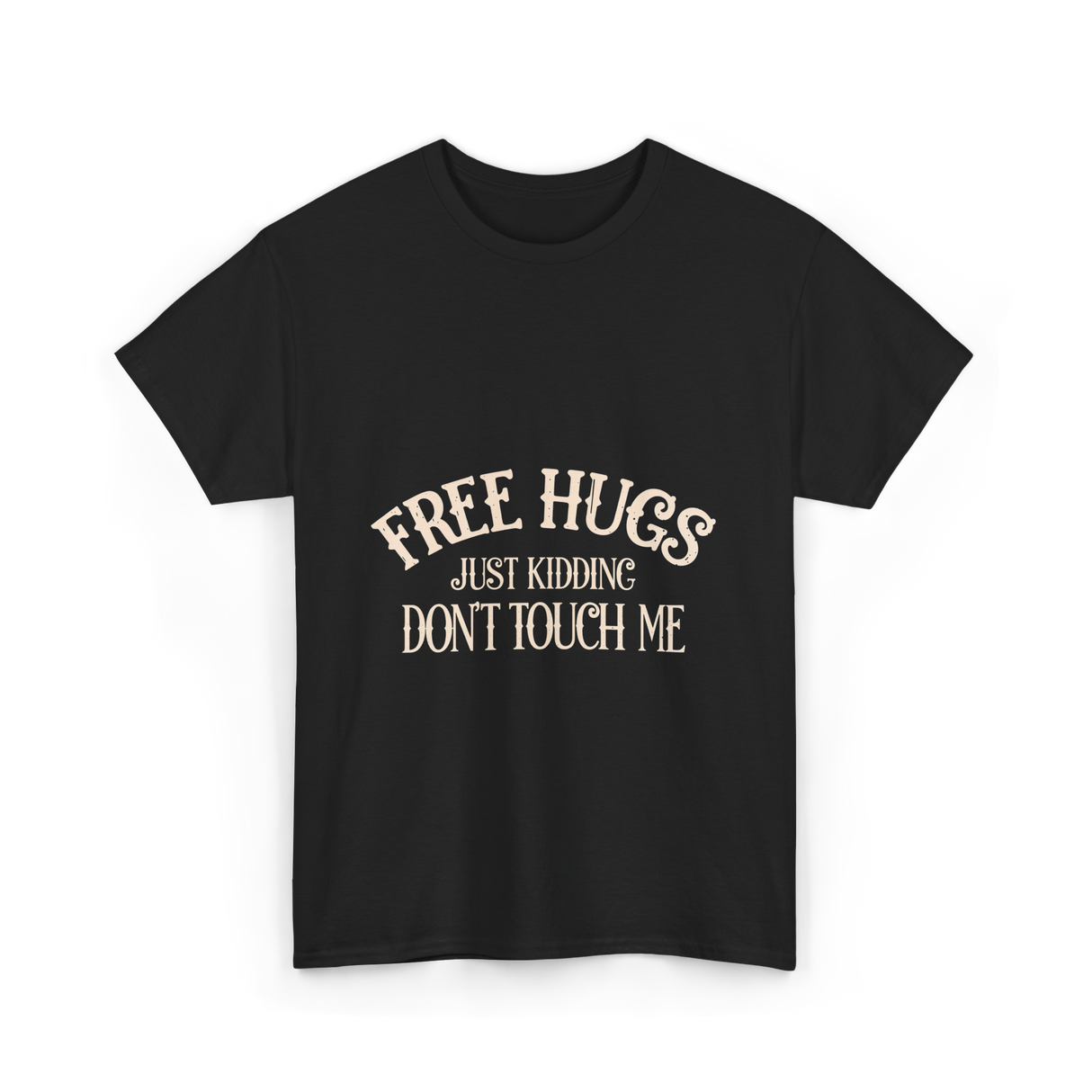 Free Hugs Just Kidding T-Shirt - Black