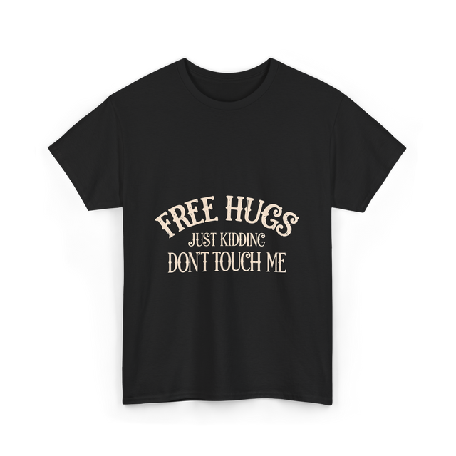 Free Hugs Just Kidding T-Shirt - Black