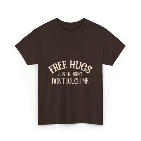 Free Hugs Just Kidding T-Shirt - Dark Chocolate