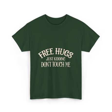 Free Hugs Just Kidding T-Shirt - Forest Green