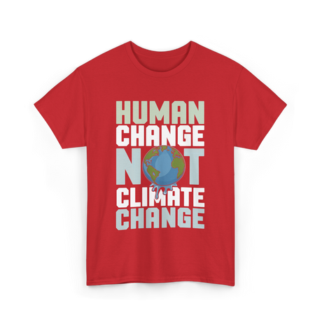 Human Change Not Climate Change Advocacy T-Shirt - Red