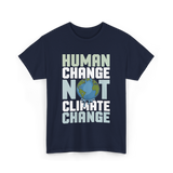 Human Change Not Climate Change Advocacy T-Shirt - Navy