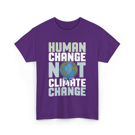 Human Change Not Climate Change Advocacy T-Shirt - Purple