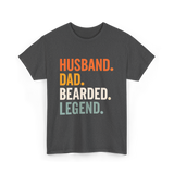 Husband Dad Bearded Legend T-Shirt - Dark Heather