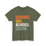 Husband Dad Bearded Legend T-Shirt - Military Green