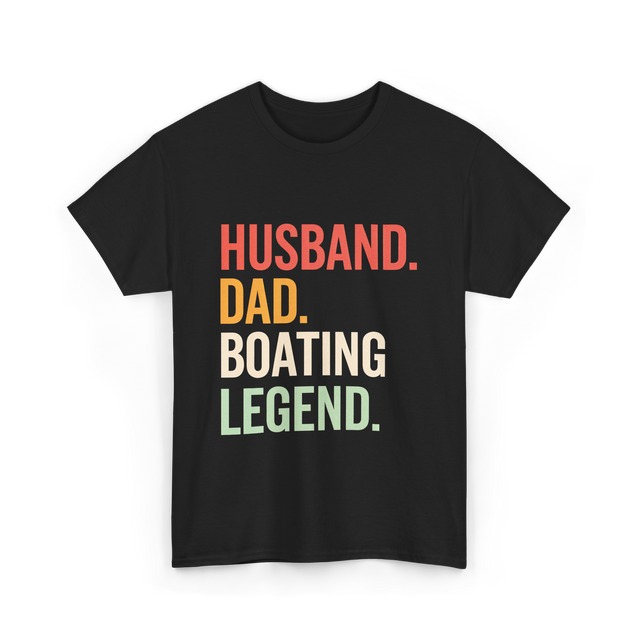 Husband Dad Boating Legend T-Shirt - Black