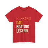 Husband Dad Boating Legend T-Shirt - Red