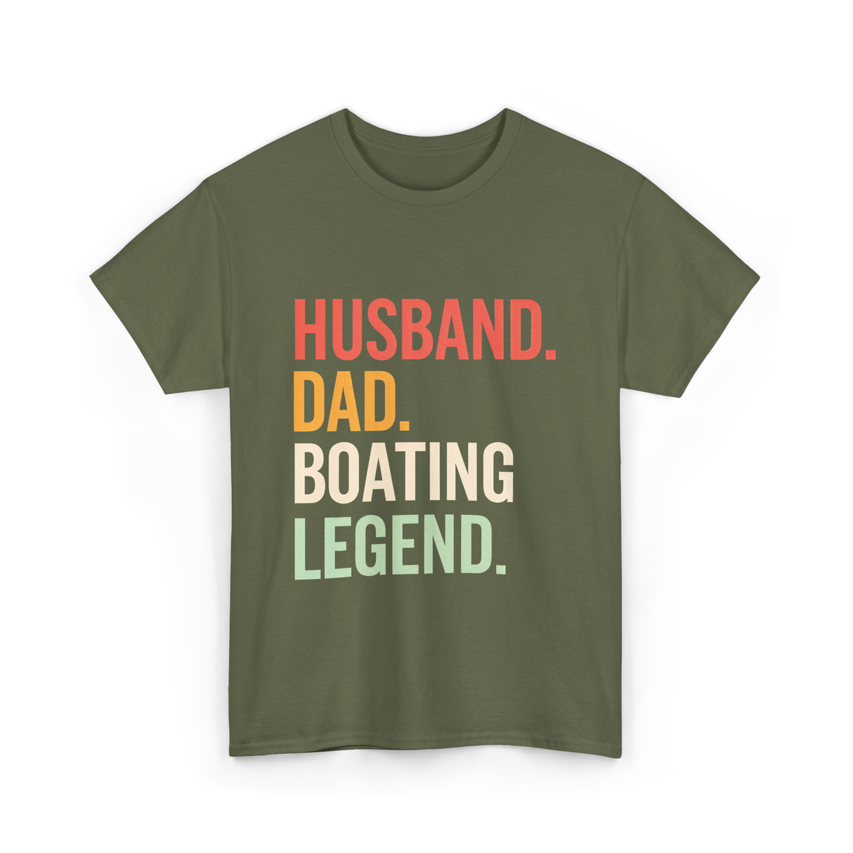 Husband Dad Boating Legend T-Shirt - Military Green