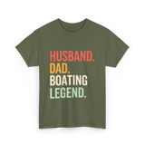 Husband Dad Boating Legend T-Shirt - Military Green