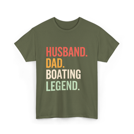 Husband Dad Boating Legend T-Shirt - Military Green