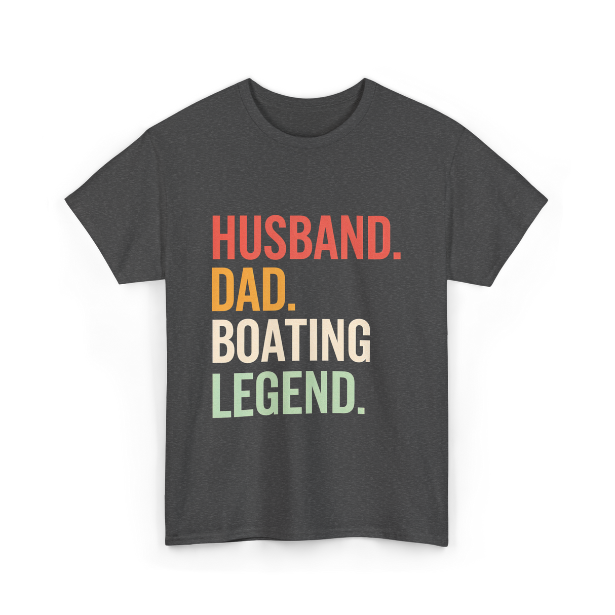 Husband Dad Boating Legend T-Shirt - Dark Heather