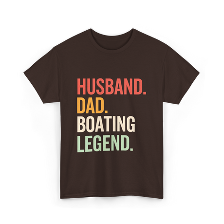 Husband Dad Boating Legend T-Shirt - Dark Chocolate