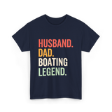 Husband Dad Boating Legend T-Shirt - Navy