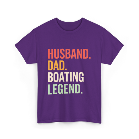 Husband Dad Boating Legend T-Shirt - Purple