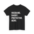 Husband Daddy Protector Hero T-Shirt - Black