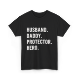 Husband Daddy Protector Hero T-Shirt - Black