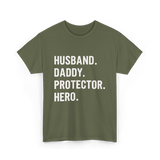 Husband Daddy Protector Hero T-Shirt - Military Green