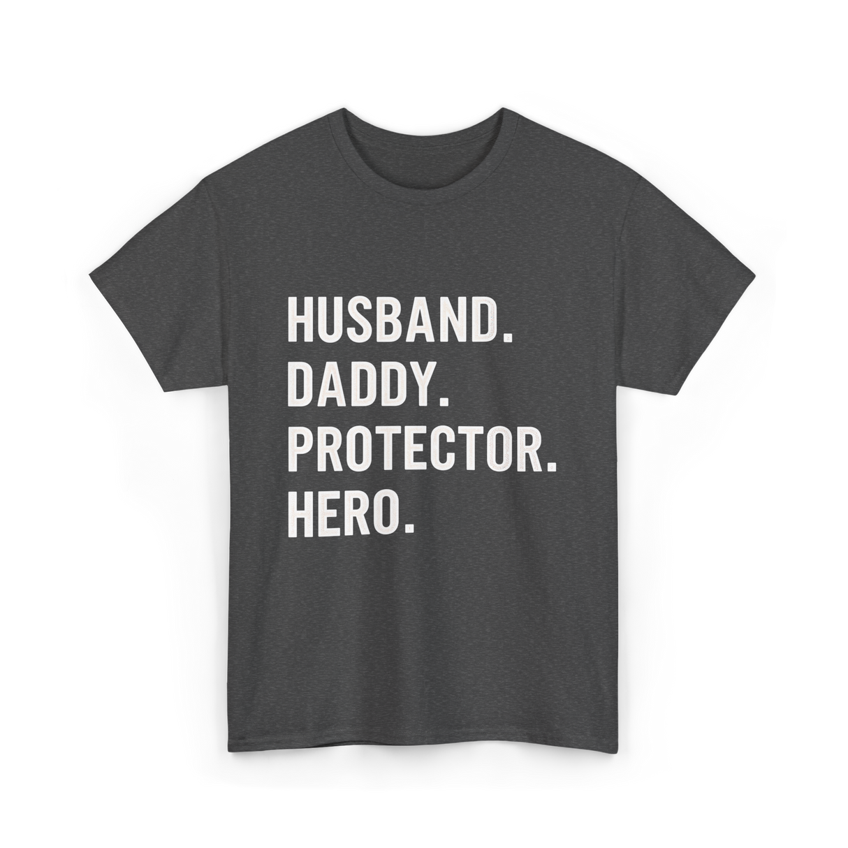 Husband Daddy Protector Hero T-Shirt - Dark Heather