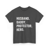 Husband Daddy Protector Hero T-Shirt - Dark Heather