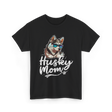 Husky Mom Dog Husky T-Shirt - Black