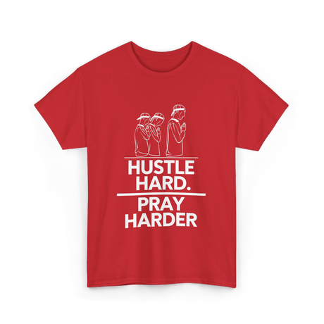 Hustle Hard Pray Harder Motivation T-Shirt - Red