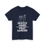 Hustle Hard Pray Harder Motivation T-Shirt - Navy