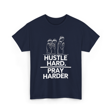 Hustle Hard Pray Harder Motivation T-Shirt - Navy