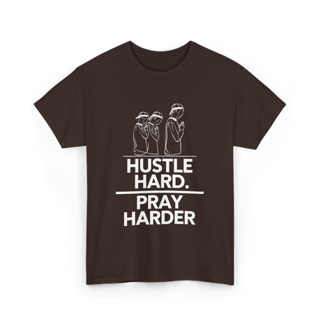 Hustle Hard Pray Harder Motivation T-Shirt - Dark Chocolate