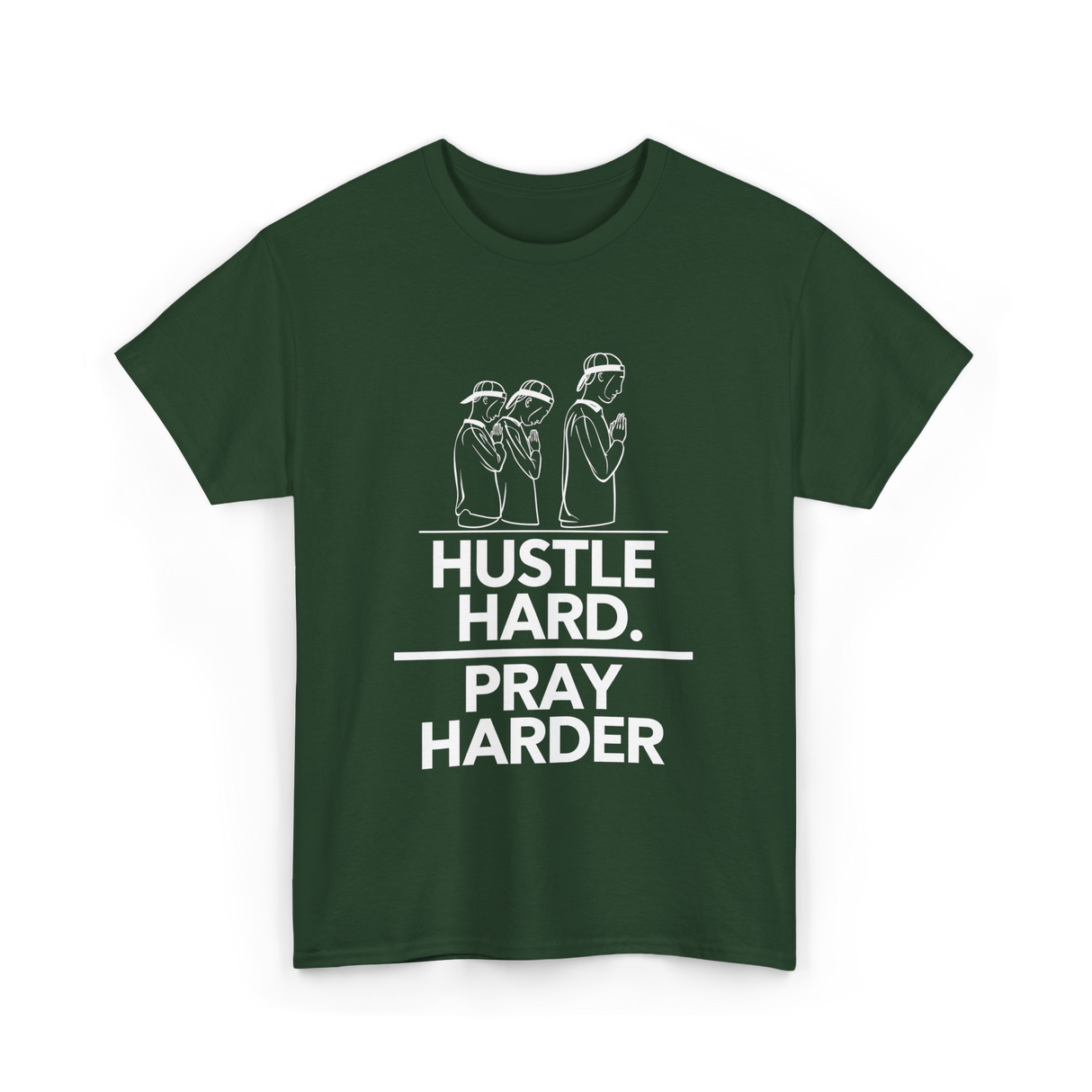 Hustle Hard Pray Harder Motivation T-Shirt - Forest Green