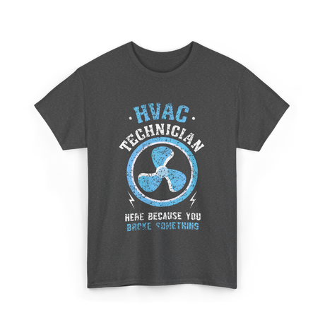 HVAC Technician Here HVAC Tech T-Shirt - Dark Heather