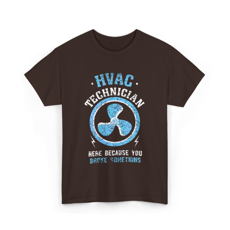 HVAC Technician Here HVAC Tech T-Shirt - Dark Chocolate