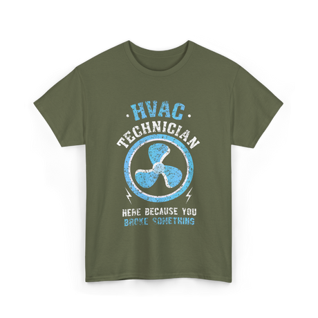 HVAC Technician Here HVAC Tech T-Shirt - Military Green