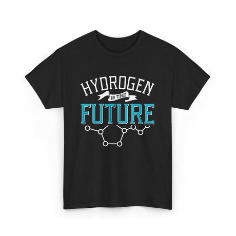 Hydrogen Is The T-Shirt - Black