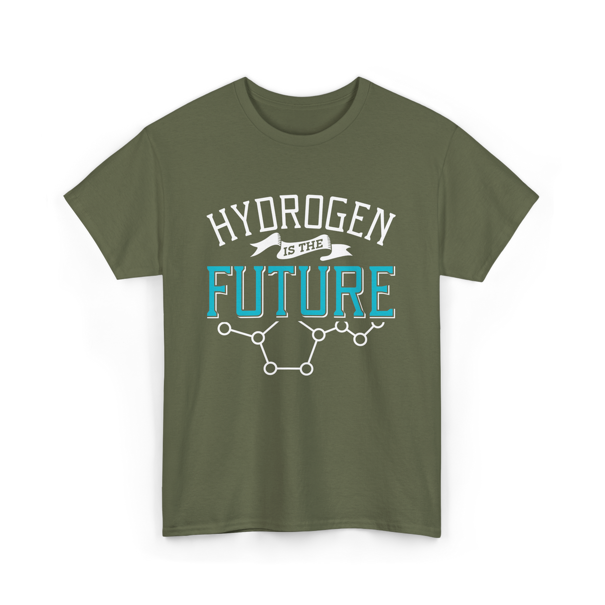 Hydrogen Is The T-Shirt - Military Green